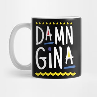 Damn Gina t-shirt 90s Style Hip Hop - Do It For The Culture t-shirt Mug